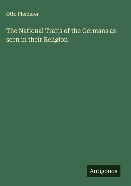 The National Traits of the Germans as seen in their Religion The National Traits of the Germans as seen in their Religion