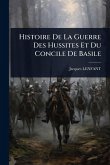 Histoire De La Guerre Des Hussites Et Du Concile De Basile