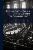 Report On The Police Of The Sonthal Pergunnahs, 1868,71 Report On The Police Of The Sonthal Pergunnahs, 1868,71