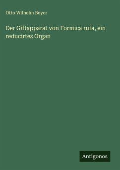 Cover Der Giftapparat von Formica rufa, ein reducirtes Organ