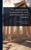 The Orations of Demosthenes and Aeschines On the Crown