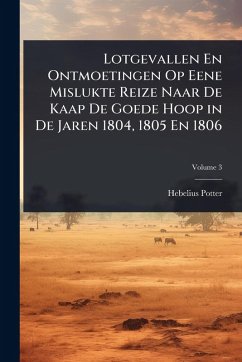 Lotgevallen En Ontmoetingen Op Eene Mislukte Reize Naar De Kaap De Goede Hoop in De Jaren 1804, 1805 En 1806 Cover Lotgevallen En Ontmoetingen Op Eene Mislukte Reize Naar De Kaap De Goede Hoop in De Jaren 1804, 1805 En 1806
