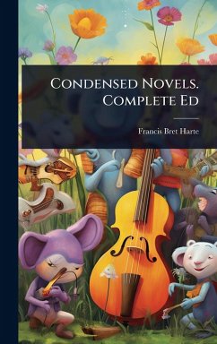 Condensed Novels. Complete Ed - Harte, Francis Bret