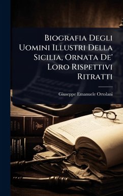 Cover Biografia Degli Uomini Illustri Della Sicilia, Ornata De' Loro Rispettivi Ritratti
