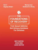 The Foundations of Recovery from Sexual Addiction and Intimacy Avoidance for Christians The Foundations of Recovery from Sexual Addiction and Intimacy Avoidance for Christians