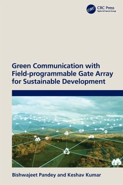 Green Communication with Field-Programmable Gate Array for Sustainable Development - Pandey, Bishwajeet; Kumar, Keshav