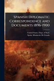 Spanish Diplomatic Correspondence and Documents 1896-1900