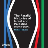 The Parallel Histories of Israel and Palestine The Parallel Histories of Israel and Palestine