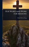Our Word and Work for Missions Our Word and Work for Missions