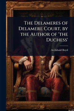 Cover The Delameres of Delamere Court, by the Author of 'the Duchess'