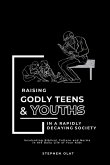 Raising Godly Teens and Youths in a Rapidly decaying Society