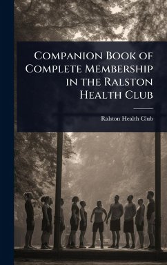 Companion Book of Complete Membership in the Ralston Health Club