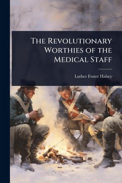 Cover The Revolutionary Worthies of the Medical Staff