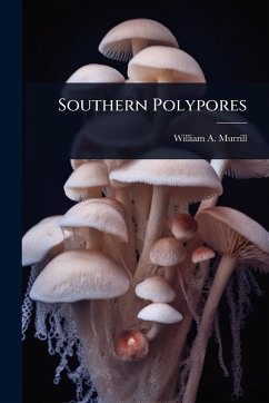 Southern Polypores - Murrill, William a