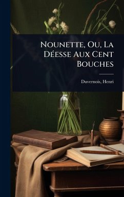 Cover Nounette, Ou, La DÃ(c)esse Aux Cent Bouches