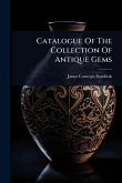 Catalogue Of The Collection Of Antique Gems