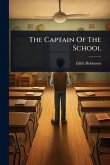 The Captain Of The School The Captain Of The School