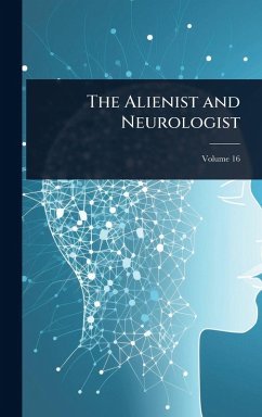 The Alienist and Neurologist The Alienist and Neurologist