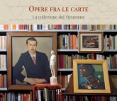 Opere fra le carte. La collezione del Vieusseux Opere fra le carte. La collezione del Vieusseux