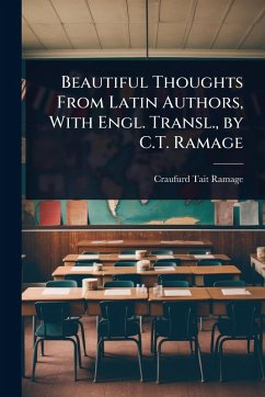 Cover Beautiful Thoughts From Latin Authors, With Engl. Transl., by C.T. Ramage