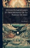 Etudes Ã‰lÃ(c)mentaires Et Progressives De La Parole De Dieu