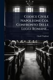 Codice Civile Napoleone Col Confronto Delle Leggi Romane...