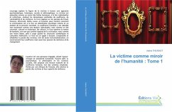 Cover La victime comme miroir de l'humanité : Tome 1
