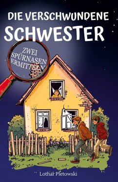 Cover Die verschwundene Schwester: Zwei Spürnasen ermitteln, für Kinder ab 9 Jahre