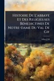 Histoire De L'abbaye Et Des Religieuses BÃ(c)nedictines De Notre-dame Du Val De Gif