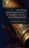 The Jewish Publication Society Of America Twenty-fifth Anniversary