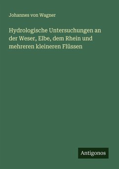 Cover Hydrologische Untersuchungen an der Weser, Elbe, dem Rhein und mehreren kleineren Flüssen