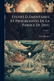 Etudes Ã‰lÃ(c)mentaires Et Progressives De La Parole De Dieu