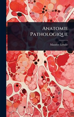 Anatomie Pathologique - Letulle, Maurice
