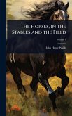 The Horses, in the Stables and the Field