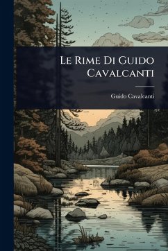 Le Rime Di Guido Cavalcanti - Cavalcanti, Guido
