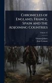 Chronicles of England, France, Spain and the Adjoining Countries Chronicles of England, France, Spain and the Adjoining Countries