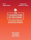 The Foundations of Recovery from Sexual Addiction and Intimacy Avoidance The Foundations of Recovery from Sexual Addiction and Intimacy Avoidance