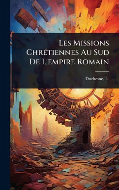 Cover Les Missions ChrÃ(c)tiennes Au Sud De L'empire Romain