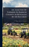 An Analysis Of Farming In Barron County As Revealed By 145 Records An Analysis Of Farming In Barron County As Revealed By 145 Records