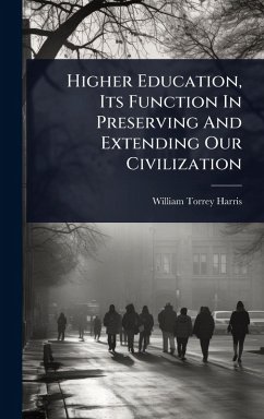 Cover Higher Education, Its Function In Preserving And Extending Our Civilization