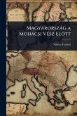 Magyarorszàg a Mohàcsi VÃ(c)sz Elött Magyarorszàg a Mohàcsi VÃ(c)sz Elött