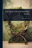 La Gravure En Pierres Fines