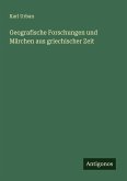 Geografische Forschungen und Märchen aus griechischer Zeit