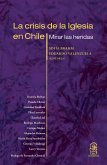La crisis de la iglesia en Chile La crisis de la iglesia en Chile