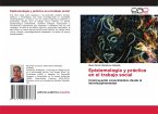 Epistemología y práctica en el trabajo social Epistemología y práctica en el trabajo social