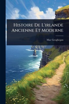 Cover Histoire De L'irlande Ancienne Et Moderne