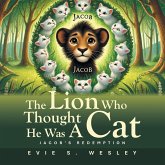 The Lion Who Thought He Was A Cat The Lion Who Thought He Was A Cat