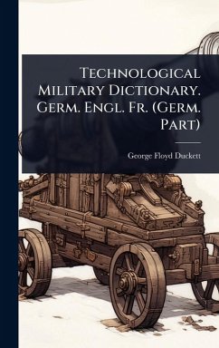 Cover Technological Military Dictionary. Germ. Engl. Fr. (Germ. Part)
