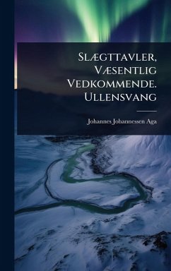 SlÃ]gttavler, VÃ]sentlig Vedkommende. Ullensvang - Aga, Johannes Johannessen