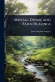 Mental, Divine and Faith Healings